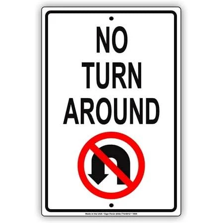 No Turn Around U-Turn with Graphic Traffic Street Restriction Alert Attention Caution Warning Notice Aluminum Metal Tin 18"x24" Sign Plate