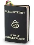 Blessed Trinity Book of Catholic Prayers Black Deluxe Cover 408 Pages (Prayers for Almost Every Occasion, Colored Ribbon Bookmarks)