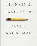 Thinking, Fast and Slow