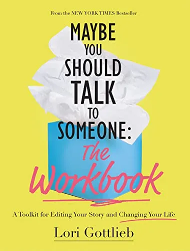 Maybe You Should Talk to Someone: The Workbook: A Toolkit for Editing Your Story