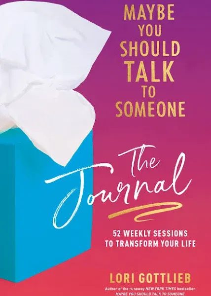 Maybe You Should Talk to Someone: The Journal: 52 Weekly Sessions to Transform Your Life