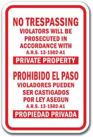 SignMission Trespassing Violators Will Be Prosecuted in Accordance with ARS 13-1502-A1 Private Property 12" x 18" Heavy Gauge Aluminum Signs, White