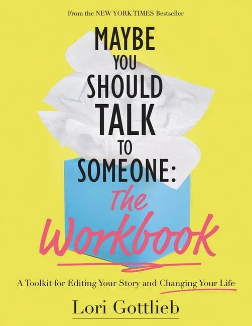 Maybe You Should Talk to Someone: The Workbook : a Toolkit for Editing Your Story ...